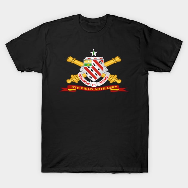 8th Field Artillery w Br - Ribbon T-Shirt by twix123844